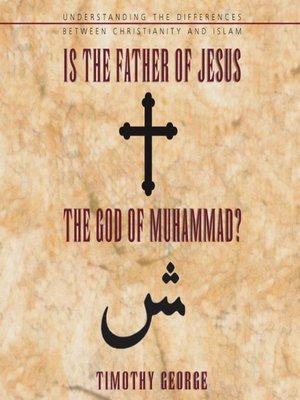 cover image of Is the Father of Jesus the God of Muhammad?